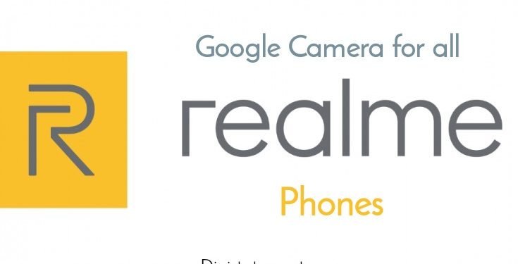 Google camera for Realme devices: Gcam 7.0 mod for all Realme Phones [Download Now]