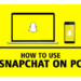 Snapchat on PC