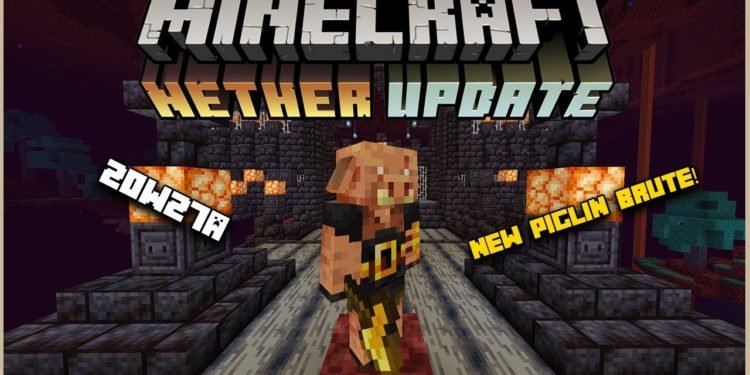 Minecraft Nether 1.16.2 update – Snapshot 20w27a released
