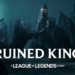 League of Legends Riot Forge Ruined King