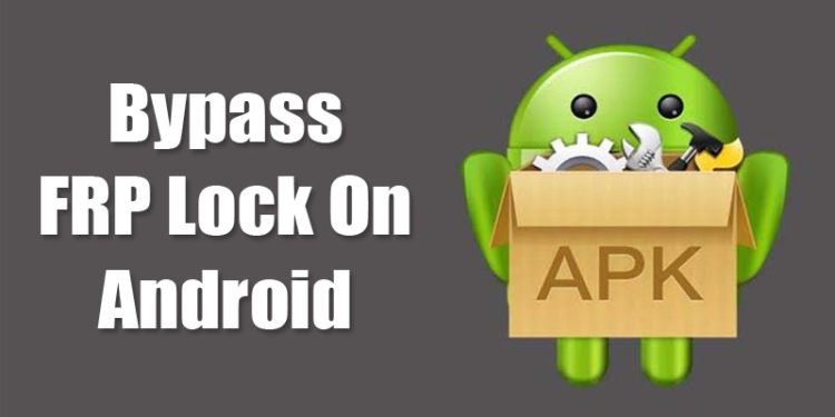 FRP Bypass 2.0 Apk Download : Best Application tool to bypass Google Factory reset