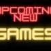 Upcoming New games