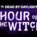Dead by Daylight Hour of the witch
