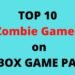 Top 10 & best Zombie games on Xbox Game Pass