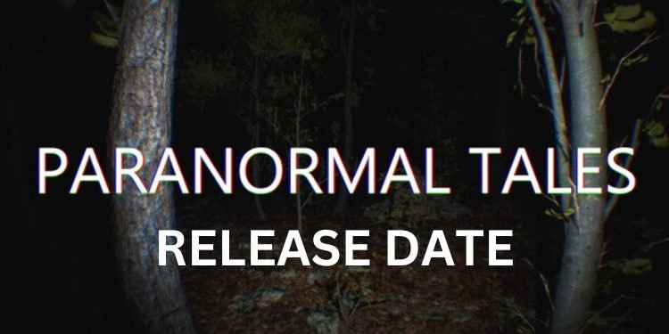 paranormal-tales-release-date-when-is-it-coming-out