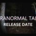 paranormal-tales-release-date-when-is-it-coming-out