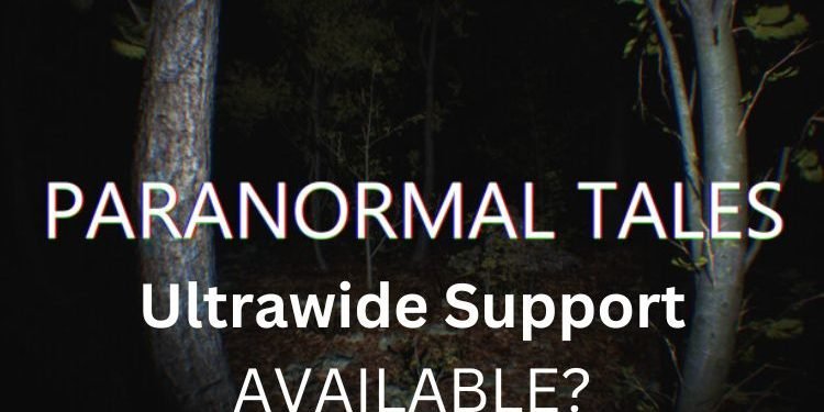 paranormal-tales-ultrawide-support-is-is-available