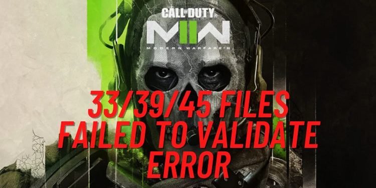 cod-modern-warfare-2-ii-33-39-45-files-failed-to-validate-error-how-to-fix-it