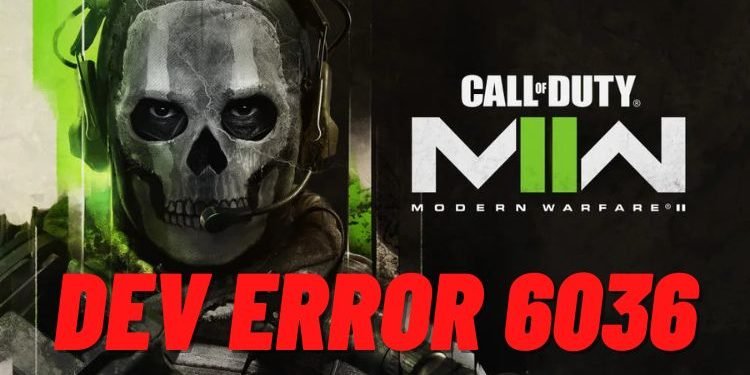 cod-modern-warfare-2ii-how-to-fix-dev-error-6036