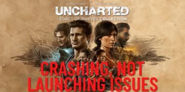 uncharted-legacy-of-thieves-collection-not-launching-crashing-freezing-black-screen-on-pc-how-to-fix-it