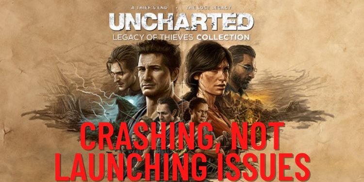 uncharted-legacy-of-thieves-collection-not-launching-crashing-freezing-black-screen-on-pc-how-to-fix-it