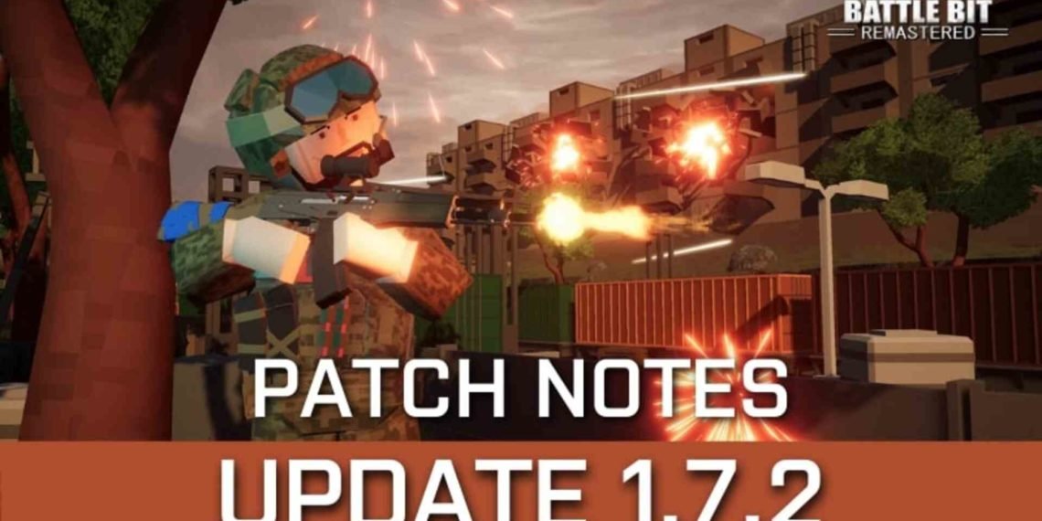 BattleBit Remastered Update 1.7.2 Patch Notes - DigiStatement